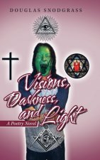Visions, Darkness, and Light