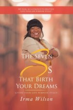 Seven Ss That Birth Your Dreams