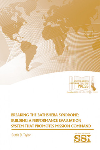 Breaking the Bathsheba Syndrome: Building a Performance Evaluation System That Promotes Mission Command