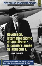 Révolution, Internationalisme Et Socialisme: La Derni?re Année de Malcolm X