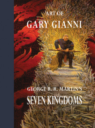 Art of Gary Gianni for George R. R. Martin's Seven Kingdoms (George Raymond Richard Martin,Gary Gianni)(Pevná)