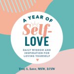 A Year of Self-Love: Daily Wisdom and Inspiration for Loving Yourself