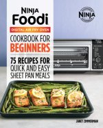 The Official Ninja Foodi Digital Air Fry Oven Cookbook: 75 Recipes for Quick and Easy Sheet Pan Meals