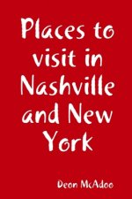Places to visit in Nashville and New York