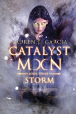 Catalyst Moon: (Book Three) Storm