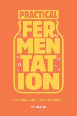 Practical Fermentation: A Working Guide to Fermentation Kits