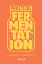 Practical Fermentation: A Working Guide to Fermentation Kits