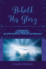 Behold His Glory!