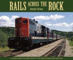 Rails Across the Rock: A Then and Now Celebration of the Newfoundland Railway