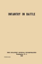 Infantry in Battle - The Infantry Journal Incorporated, Washington D.C., 1939