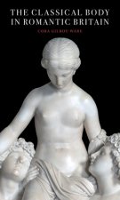 Classical Body in Romantic Britain