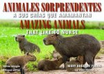 ANIMALES SORPRENDENTES AMAZING ANIMALS E