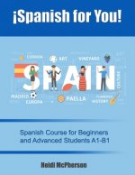 ?Spanish for You!: Spanish Course for Beginners and Advanced Students A1-B1