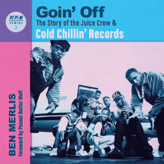 Goin' Off, 3: The Story of the Juice Crew & Cold Chillin' Records