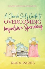 Church Girl's Guide to Overcoming Impulsive Spending