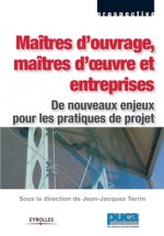 Maitres d'ouvrage, maitres d'oeuvre et entreprises