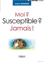 Moi ? Susceptible ? Jamais !