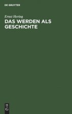 Werden als Geschichte