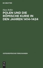 Polen Und Die Roemische Kurie in Den Jahren 1414-1424