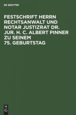 Festschrift Herrn Rechtsanwalt Und Notar Justizrat Dr. Jur. H. C. Albert Pinner Zu Seinem 75. Geburtstag