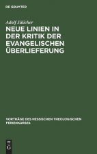 Neue Linien in der Kritik der evangelischen UEberlieferung