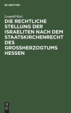 rechtliche Stellung der Israeliten nach dem Staatskirchenrecht des Grossherzogtums Hessen