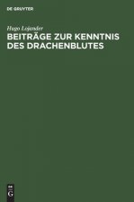 Beitrage zur Kenntnis des Drachenblutes