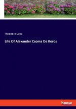 Life Of Alexander Csoma De Koros