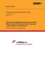 Do business lobbying coalitions increase the lobby success of business interest groups in the European Commission?