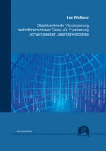 Objektzentrierte Visualisierung mehrdimensionaler Daten als Erweiterung konventioneller Datenbankmodelle