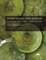 Byzantine Craftsmen - Latin Patrons: Reflections from the Anaian Commercial Production in the Light of the Excavations at Kadikalesi Near Kusadasi/Biz