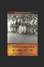 Tr?s Igrejas E Uma Só Fé
