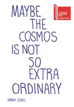 Driant Zeneli: Maybe the Cosmos Is Not So Extraordinary