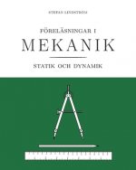 Föreläsningar i mekanik: statik och dynamik