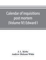 Calendar of inquisitions post mortem and other analogous documents preserved in the Public Record Office (Volume IV) Edward I