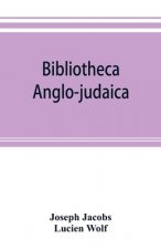 Bibliotheca anglo-judaica. A bibliographical guide to Anglo-Jewish history