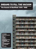 Dreams To Fill The Vacuum-The Sound Of Sheffield