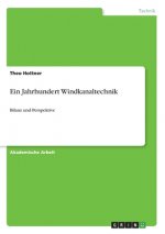 Ein Jahrhundert Windkanaltechnik