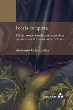 Poesia completa. Edicion, estudio introductorio y apendices documentales de Amauri Gutierrez Coto