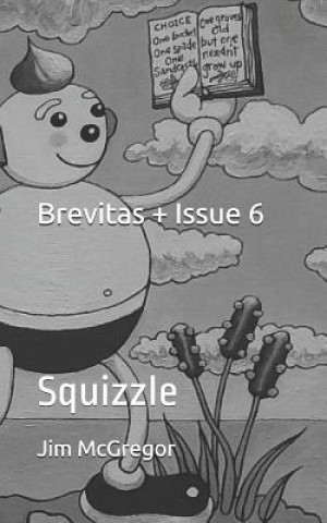 Brevitas + Issue 6: Squizzle