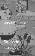 Brevitas + Issue 6: Squizzle