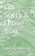 I'm Sorry & I Love You