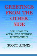 Greetings from the Other Side: Welcome to you New Business (Ad)Venture