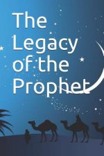 The Legacy of the Prophet