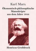 OEkonomisch-philosophische Manuskripte aus dem Jahre 1844 (Grossdruck)