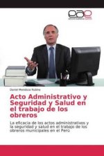Acto Administrativo y Seguridad y Salud en el trabajo de los obreros