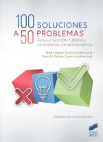 100 SOLUCIONES A 50 PROBLEMAS PARA LA GESTIÓN TURÍSTICA DE EMPRESAS EN IBEROAMR