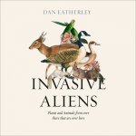 Invasive Aliens: The Plants and Animals from Over There That Are Over Here