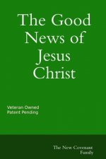 Good News of Jesus Christ The New Covenant