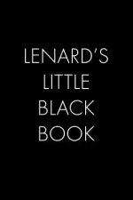 Lenard's Little Black Book: The Perfect Dating Companion for a Handsome Man Named Lenard. A secret place for names, phone numbers, and addresses.